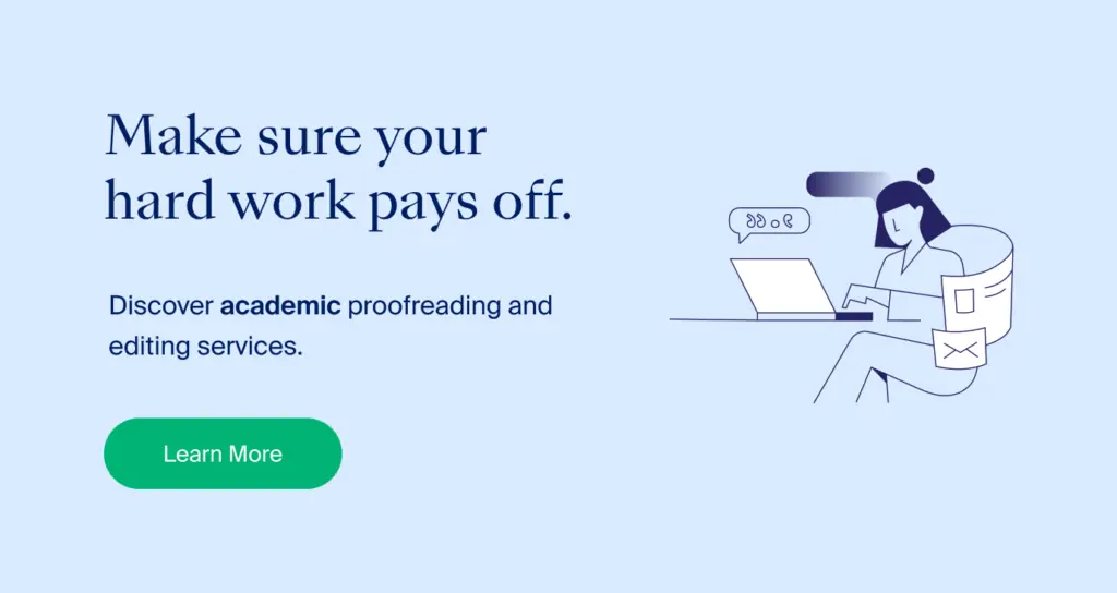 Text reads: Make sure your hard work pays off. Discover academic proofreading and editing services. Button text: Learn more. 